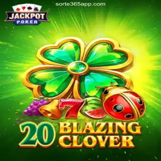 Discover the Excitement of 20BlazingClover on SORTE365